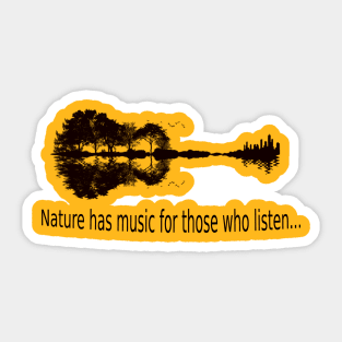 Nature Has Music For Those Who Listen.. Sticker